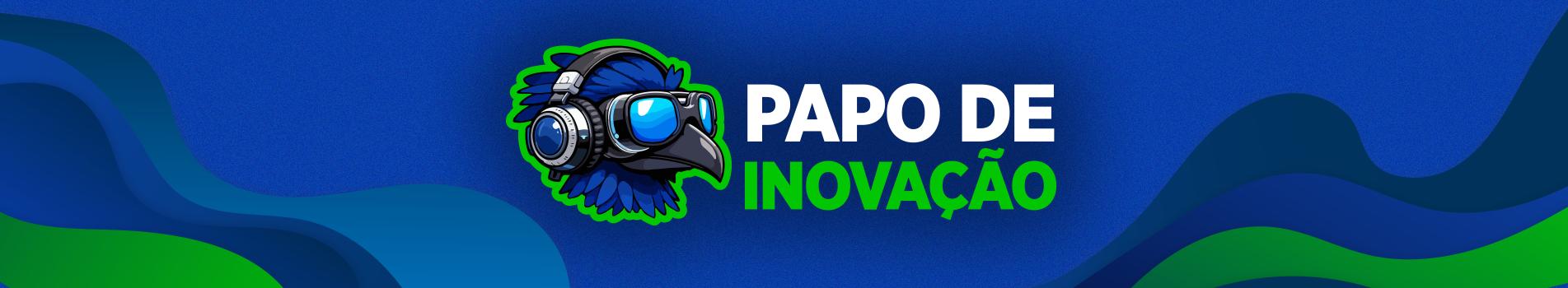 Papo de Inovação