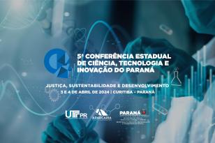 Conferência de Ciência, Tecnologia e Inovação reúne lideranças e acadêmicos no Paraná. Foto: SETI