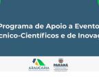 Fundação Araucária lança chamada de R$ 4,2 milhões para eventos científicos e de inovação