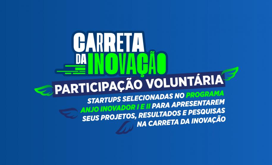 Secretaria da Inovação abre chamamento para startups do Paraná Anjo Inovador apresentarem projetos na Carreta da Inovação